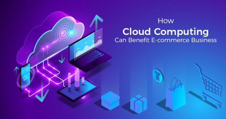 6 Benefits of Cloud Computing for E-Commerce